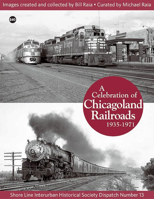 Shore Line Dispatch No. 13: A Celebration of Chicagoland Railroads 1935-1971 3 Shore Line Dispatch No. 13: A Celebration of Chicagoland Railroads 1935-1971