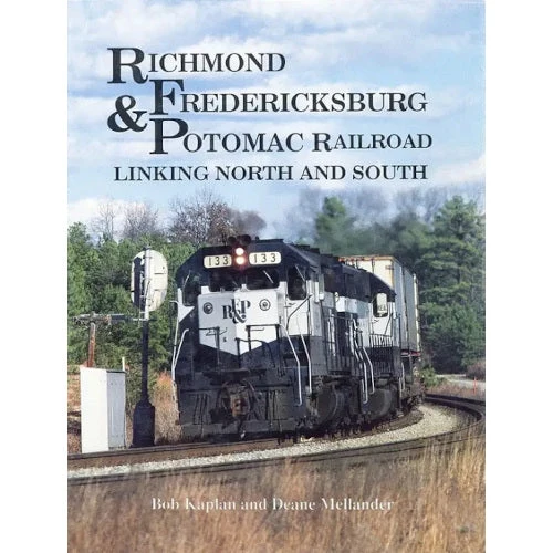 Richmond Fredericksburg & Potomac: Linking North and South 3 Richmond Fredericksburg & Potomac: Linking North and South