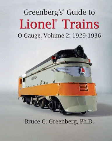 Greenberg's Guide to Lionel Trains O Gauge Vol 2: 1929-1936 1 Greenberg's Guide to Lionel Trains O Gauge Vol 2: 1929-1936