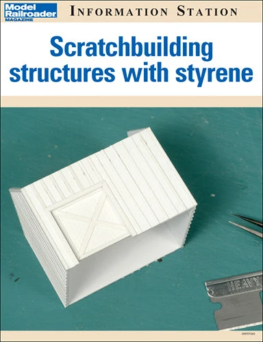 Scratchbuilding structures with styrene 1 Scratchbuilding structures with styrene