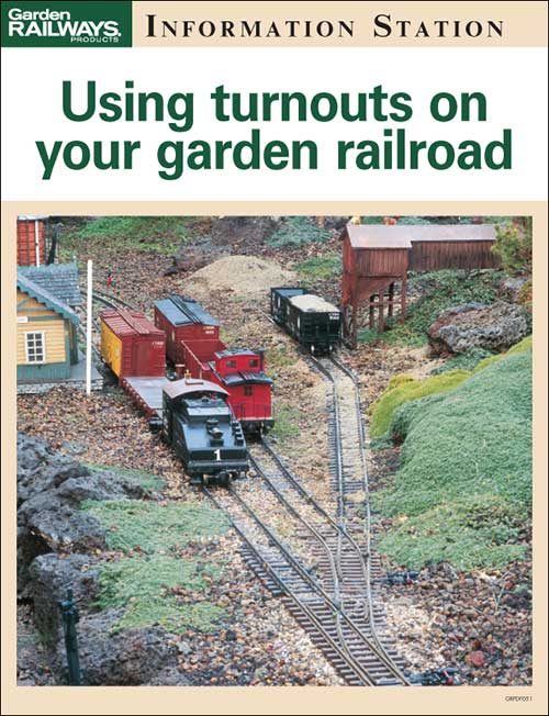 Using turnouts on your garden railroad 1 Using turnouts on your garden railroad