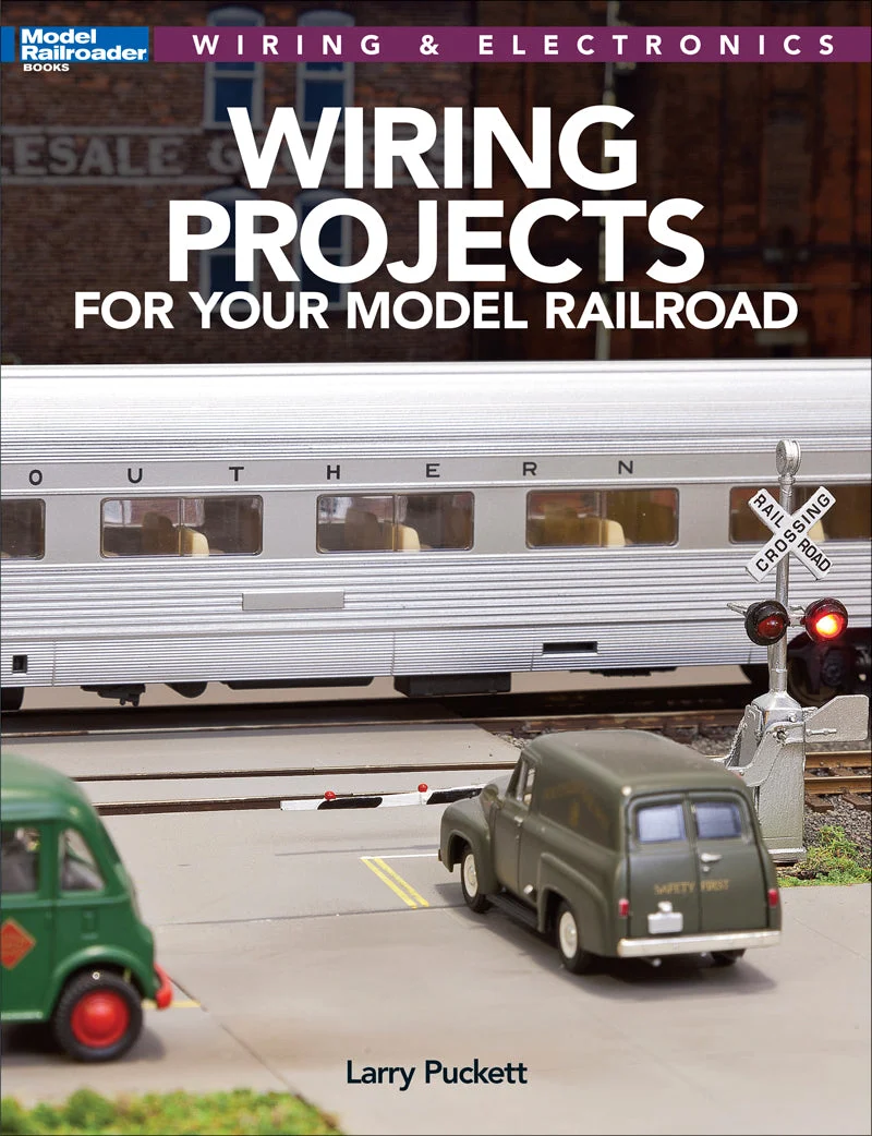 Wiring Projects for Your Model Railroad 1 Wiring Projects for Your Model Railroad