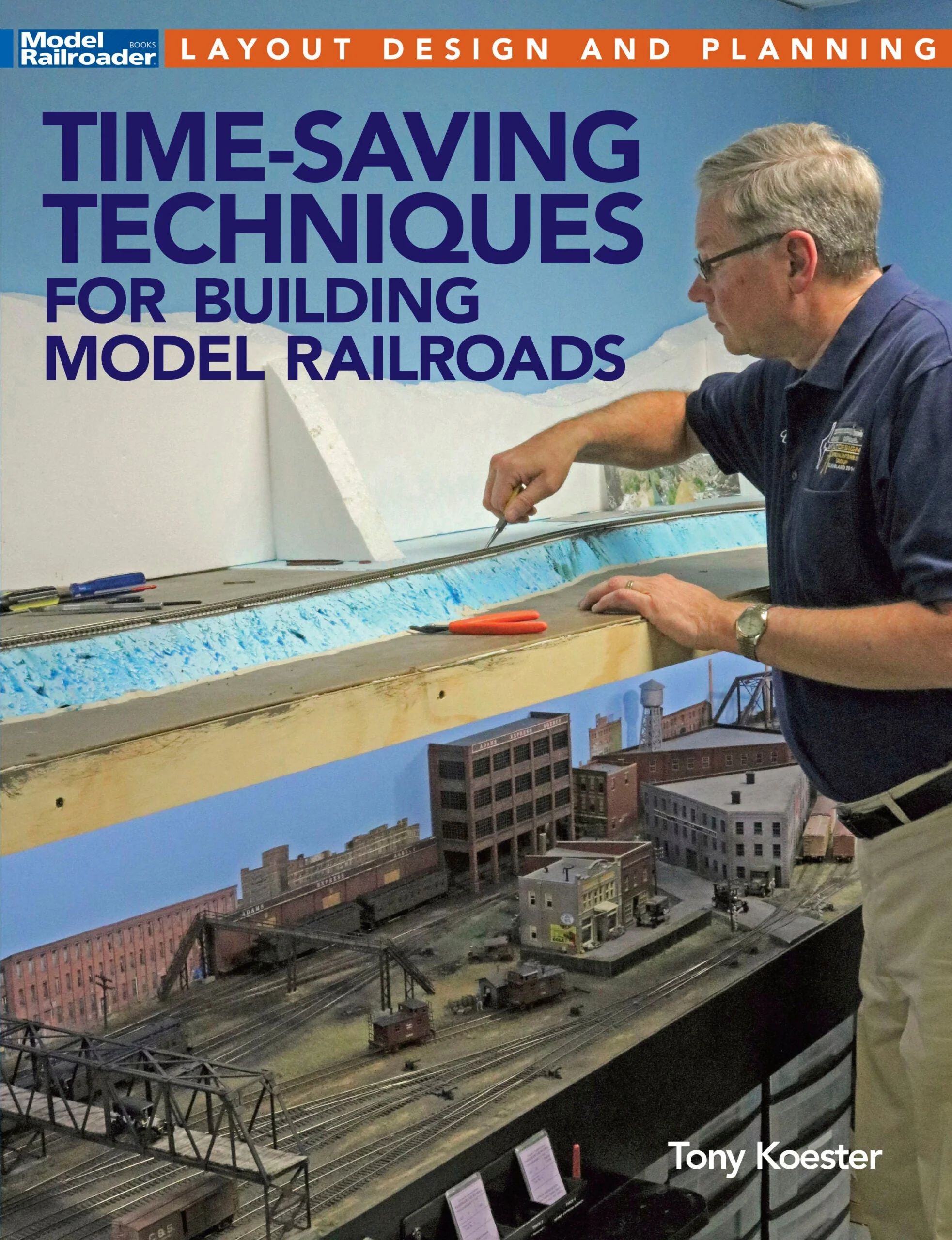 Time-Saving Techniques for Building Model Railroads 2 Time-Saving Techniques for Building Model Railroads