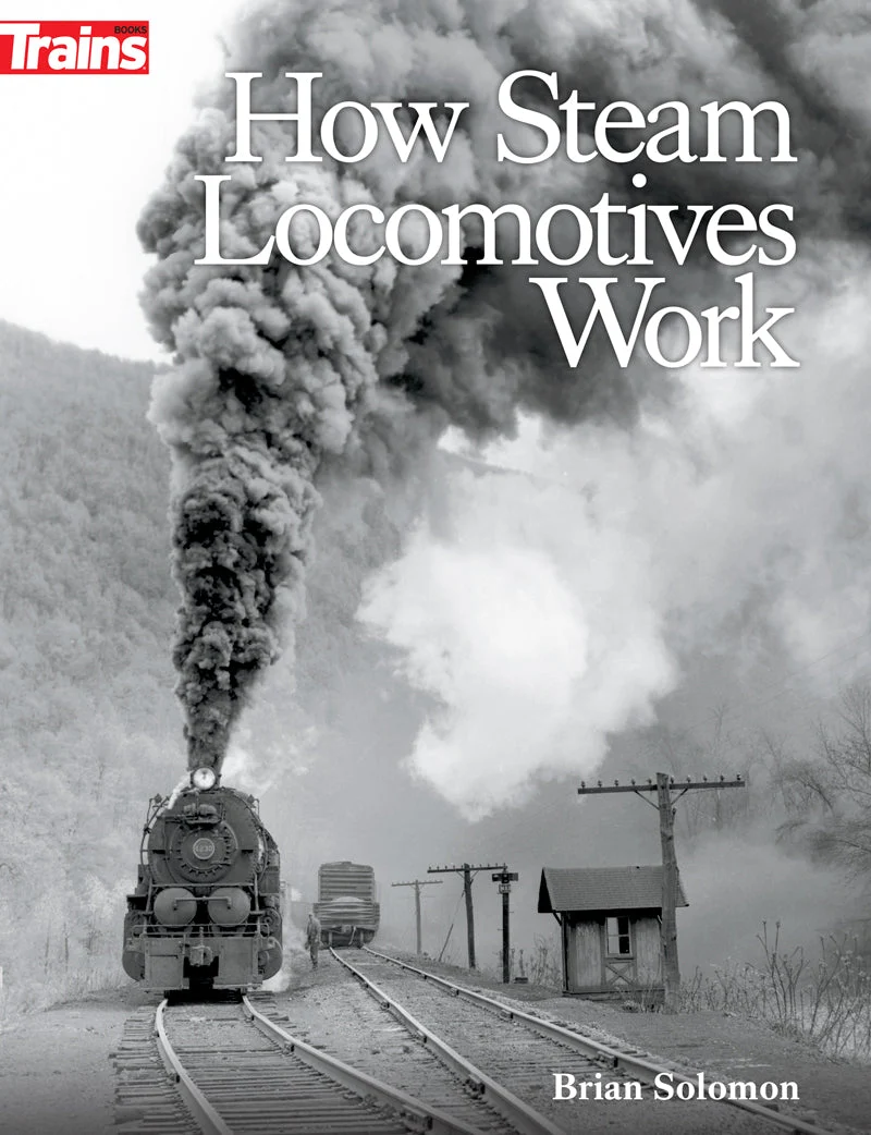 How Steam Locomotives Work 3 How Steam Locomotives Work