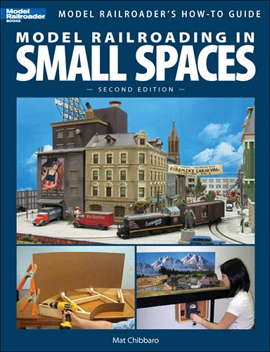 Model Railroading in Small Spaces, 2nd Edition 2 Model Railroading in Small Spaces, 2nd Edition