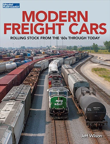 Modern Freight Cars: Rolling Stock from the '60s Through Today 1 Modern Freight Cars: Rolling Stock from the '60s Through Today